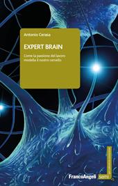 Expert brain. Come la passione del lavoro modella il nostro cervello