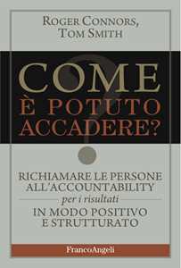 Come è Potuto Accadere? Richiamare Le Persone All'accountability Per I Risultati In Modo Positivo E Strutturato-image