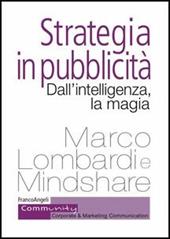 Strategia in pubblicità. Dall'intelligenza, la magia