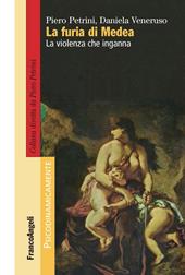 La furia di Medea. La violenza che inganna