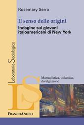 Il senso delle origini. Indagine sui giovani italoamericani di New York