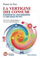 La vertigine dei consumi. L'invenzione del lusso democratico e il cibo uguale per tutti