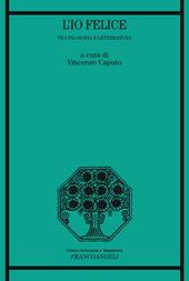 L' io felice. Tra filosofia e letteratura