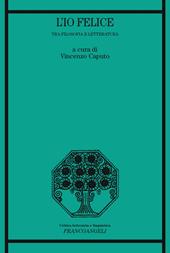 L' io felice. Tra filosofia e letteratura