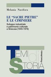 Le «sacre pietre» e le ciminiere. Sviluppo industriale e patrimonio culturale a Siracusa (1945-1976)