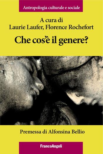 Che cos'è il genere?  - Libro Franco Angeli 2017, Antropologia culturale-Studi e ricerche | Libraccio.it