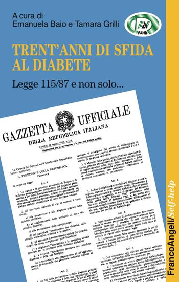 Trent'anni di sfida al diabete. Legge 115/87 e non solo...  - Libro Franco Angeli 2017, Self-help | Libraccio.it