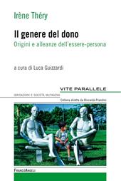 Il genere del dono. Origini e alleanze dell'essere-persona