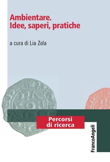 Ambientare. Idee, saperi, pratiche  - Libro Franco Angeli 2017, Percorsi di ricerca | Libraccio.it