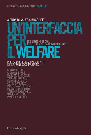 Un'interfaccia per il welfare. Le funzioni sociali del design della comunicazione  - Libro Franco Angeli 2017, Design della comunicazione | Libraccio.it