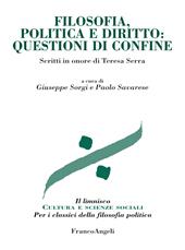 Filosofia, politica e diritto: questioni di confine. Scritti in onore di Teresa Serra