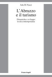 L'Abruzzo e il turismo. Dinamiche e sviluppo in età contemporanea