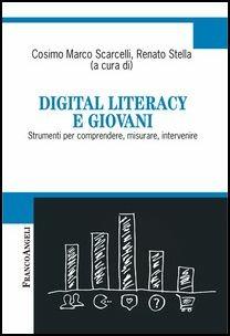 Digital literacy e giovani. Strumenti per comprendere, misurare, intervenire  - Libro Franco Angeli 2017, Cultura della comunicazione | Libraccio.it