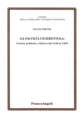 La facoltà Cenerentola. Scienze politiche a Padova dal 1948 al 1968