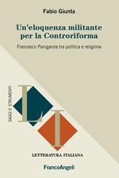 Un' eloquenza militante per la Controriforma. Francesco Panigarola tra politica e religione