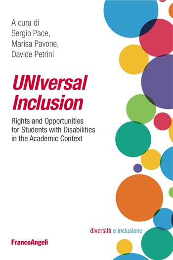 UNIversal inclusion. Rights and opportunities for students with disabilities in the academic context  - Libro Franco Angeli 2018, Diversità e inclusione: percorsi e strumenti | Libraccio.it