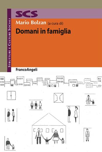 Domani in famiglia  - Libro Franco Angeli 2018, Strutture e culture sociali | Libraccio.it