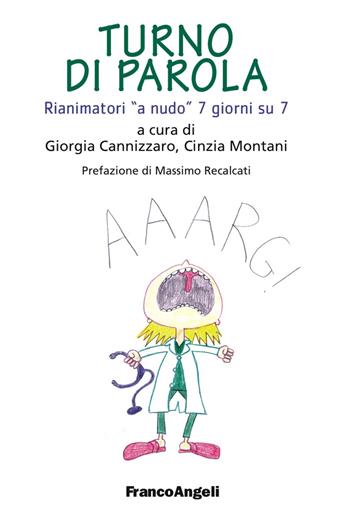 Turno di parola. Rianimatori «a nudo» 7 giorni su 7  - Libro Franco Angeli 2017, Varie. Saggi e manuali | Libraccio.it
