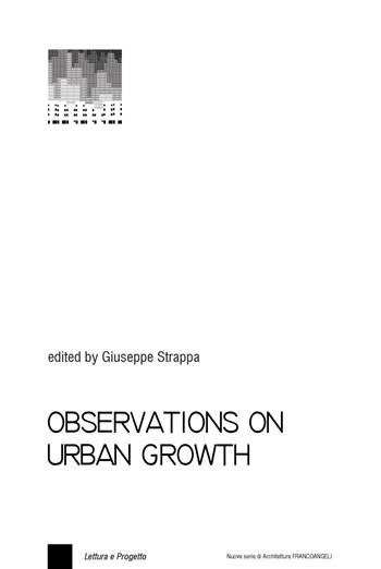 Observations on urban growth  - Libro Franco Angeli 2018, Nuova serie di architettura | Libraccio.it