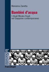 Bambini d'acqua. I rituali Mizuko Kuyo nel Giappone contemporaneo