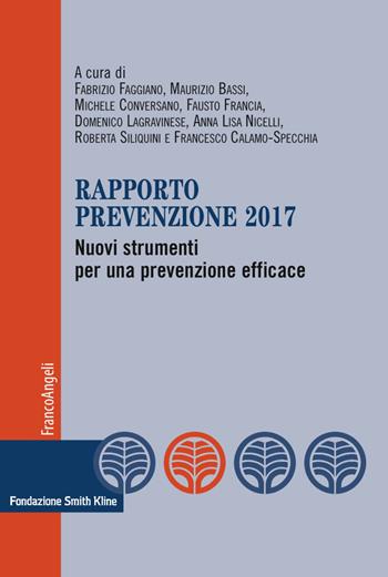 Rapporto prevenzione 2017. Nuovi strumenti per una prevenzione efficace  - Libro Franco Angeli 2018, Fondazione Smith Kline | Libraccio.it