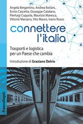 Connettere l'Italia. Trasporti e logistica per un paese che cambia