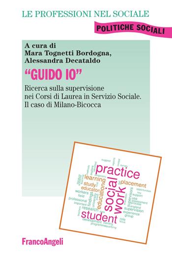 «Guido io». Ricerca sulla supervisione nei corsi di laurea in servizio sociale. Il caso di Milano-Bicocca  - Libro Franco Angeli 2018, Le professioni nel sociale | Libraccio.it