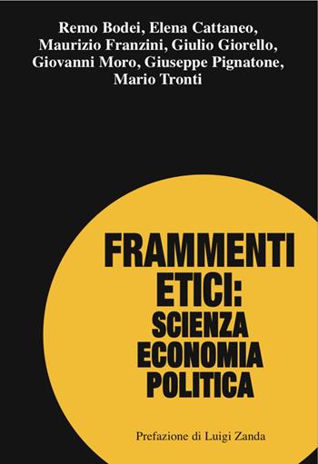 Frammenti etici: scienza economia politica  - Libro Franco Angeli 2018 | Libraccio.it