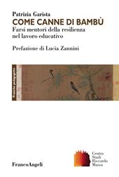 Come canne di bambù. Farsi mentori della resilienza nel lavoro educativo