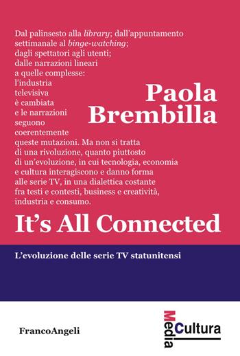 It's all connected. L'evoluzione delle serie TV statunitensi - Paola Brembilla - Libro Franco Angeli 2018, Media cultura | Libraccio.it