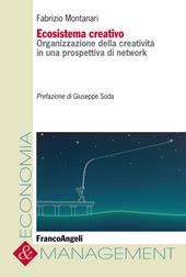 Ecosistema creativo. Organizzazione della creatività in una prospettiva di network