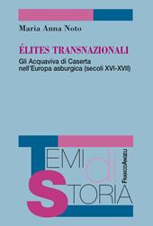 Élites transnazionali. Gli Acquaviva di Caserta nell'Europa asburgica (secoli XVI-XVII)