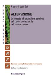 Altervisione. Un metodo di costruzione condivisa del sapere professionale nel servizio sociale