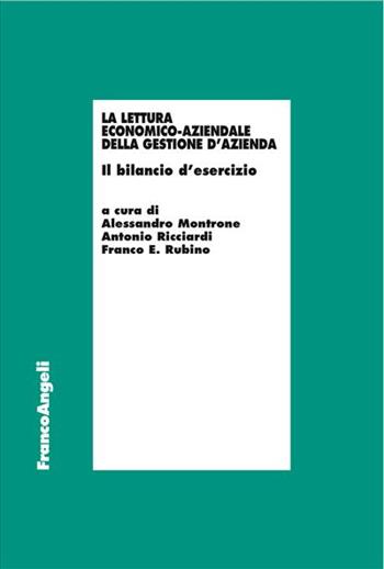 La lettura economico-aziendale della gestione d'azienda. Il bilancio d'esercizio  - Libro Franco Angeli 2019, Economia | Libraccio.it