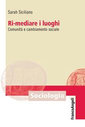 Ri-mediare i luoghi. Comunità e cambiamento sociale