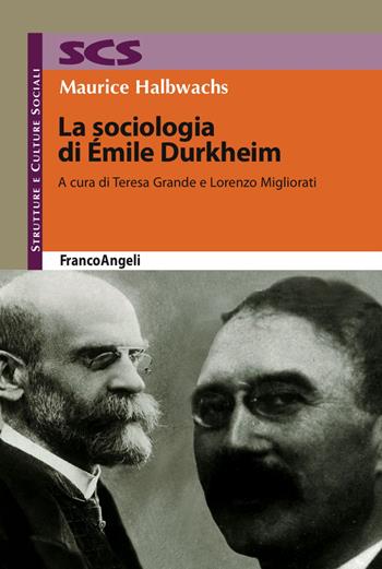 La sociologia di Émile Durkheim - Maurice Halbwachs - Libro Franco Angeli 2018, Strutture e culture sociali | Libraccio.it