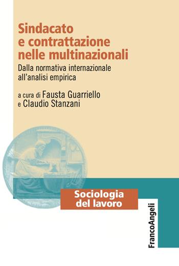 Sindacato e contrattazione nelle multinazionali. Dalla normativa internazionale all'analisi empirica  - Libro Franco Angeli 2018, Sociologia del lavoro | Libraccio.it