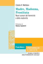 Madre, Madonna, prostituta. Nuovi scenari del femminile e della maternità