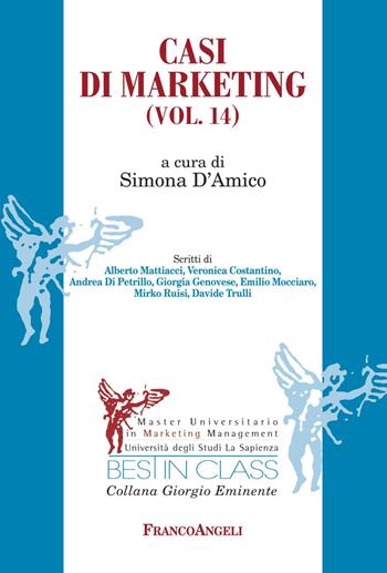 Casi di marketing. Vol. 14  - Libro Franco Angeli 2018, Best in class. Giorgio Eminente | Libraccio.it