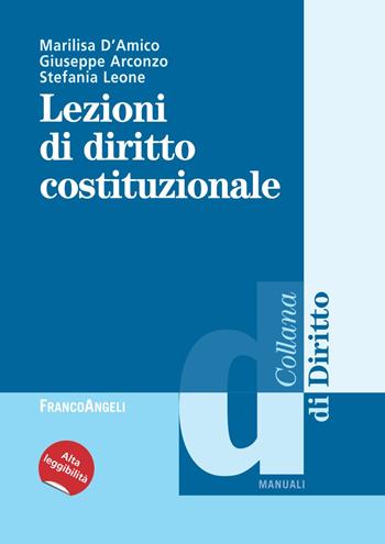 Lezioni di diritto costituzionale - Marilisa D'Amico, Giuseppe Arconzo, Stefania Leone - Libro Franco Angeli 2018, Diritto | Libraccio.it