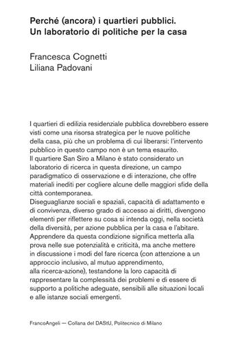 Perché (ancora) i quartieri pubblici. Un laboratorio di politiche per la casa - Francesca Cognetti, Liliana Padovani - Libro Franco Angeli 2018, DAStU | Libraccio.it