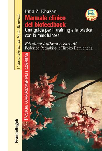 Manuale clinico del biofeedback. Una guida per il training e la pratica con la mindfulness - Inna Z. Khazan - Libro Franco Angeli 2018, Pratiche comportamentali e cognitive | Libraccio.it