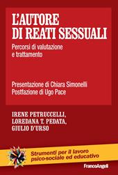 L' autore di reati sessuali. Percorsi di valutazione e trattamento