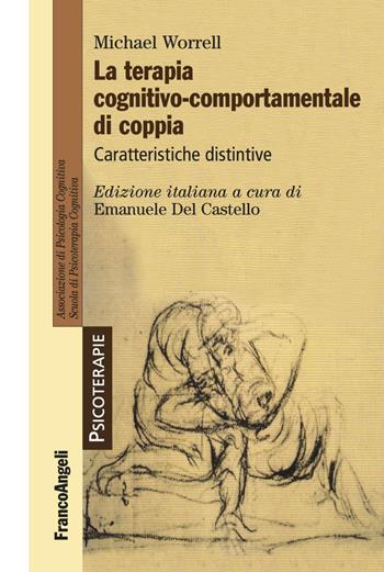 La terapia cognitivo-comportamentale di coppia. Caratteristiche distintive - Michael Worrell - Libro Franco Angeli 2018, Psicoterapie | Libraccio.it