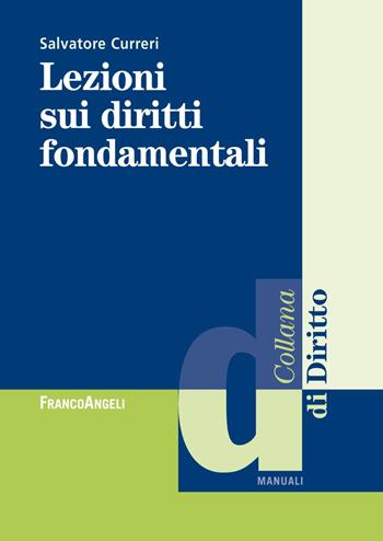 Lezioni sui diritti fondamentali - Salvatore Curreri - Libro Franco Angeli 2018, Diritto | Libraccio.it