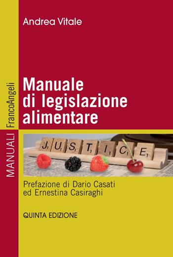 Manuale di legislazione alimentare - Andrea Vitale - Libro Franco Angeli 2018, Manuali | Libraccio.it