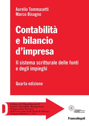 Contabilità e bilancio d'impresa - Aurelio Tommasetti, Marco Bisogno - Libro Franco Angeli 2018, Dip. di Scienze aziendali ed econ. giur. | Libraccio.it