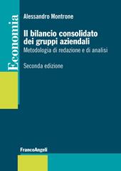 Il bilancio consolidato dei gruppi aziendali. Metodologia di redazione e di analisi