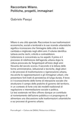 Raccontare Milano. Politiche, progetti, immaginari - Gabriele Pasqui - Libro Franco Angeli 2018, DAStU | Libraccio.it