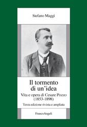 Il tormento di un'idea. Vita e opera di Cesare Pozzo (1853-1898). Ediz. ampliata
